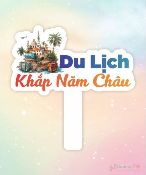 Hashtag cầm tay du lịch khắp năm châu
