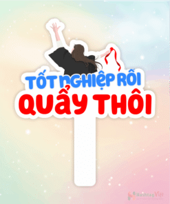 Hashtag cầm tay tốt nghiệp rồi quẩy thôi
