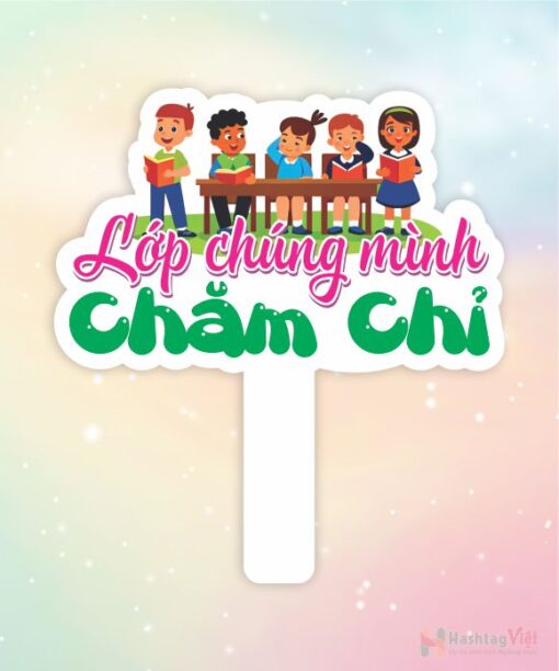 Hashtag cầm tay lớp chúng mình chăm chỉ