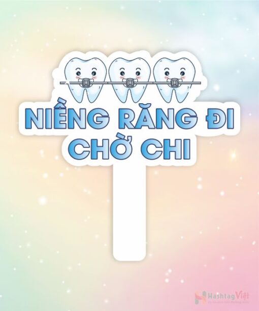 Hashtag cầm tay niềng răng đi chờ chi - Hình ảnh 2