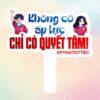 Hashtag cầm tay không có áp lực chỉ có quyết tâm