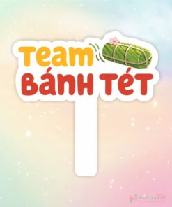 Hashtag cầm tay team bánh tét