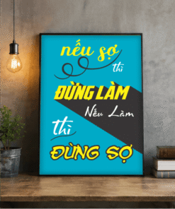 Tranh Động Lực Nếu Sợ Thì Đừng Làm, Nếu Làm Thì Đừng Sợ