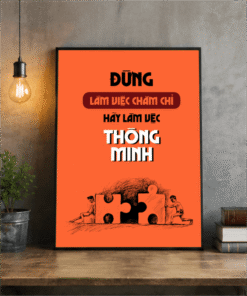 Tranh Động Lực Đừng Làm Việc Chăm Chỉ Hãy Làm Việc Thông Minh
